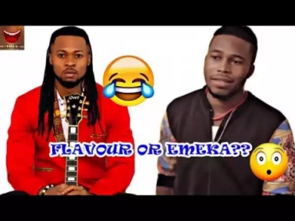 Video: FLAVOUR NABANIA (WARRI BOYS) -  Latest 2018 Nigerian Comed